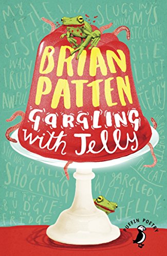 Gargling with Jelly: A Collection of Poems (Puffin Poetry)