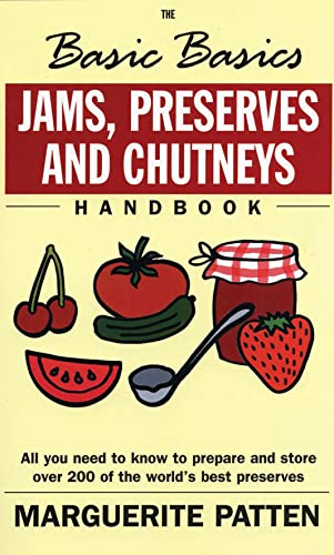 Jams, Preserves and Chutneys: All You Need to Know to Prepare and Store Over 200 of the World's Best Preserves (Basic Basics) von Grub Street