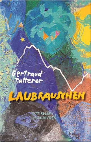 Laubrauschen: Osttiroler Miniaturen (5) von Heyn