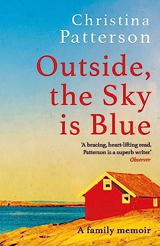 Outside, the Sky is Blue: The story of a family told with searing honesty, humour and love von Tinder Press