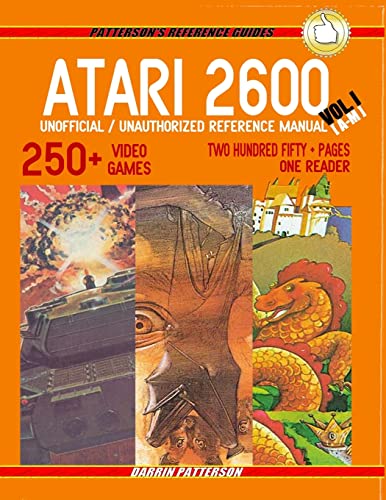 ATARI 2600 Unofficial / Unauthorized Reference Manual Vol. I (Patterson's Reference Guides)