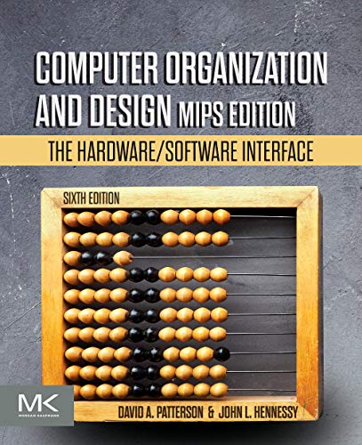 Computer Organization and Design MIPS Edition: The Hardware/Software Interface (The Morgan Kaufmann Series in Computer Architecture and Design) von Morgan Kaufmann
