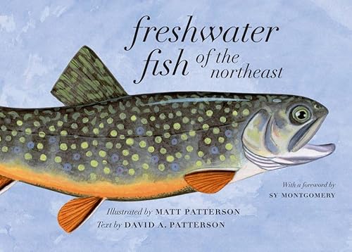 Freshwater Fish of the Northeast von Brandeis University Press