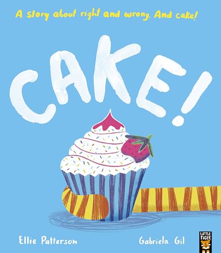 Cake!: A story about right and wrong. And cake! von Little Tiger
