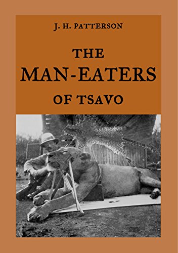The Man-Eaters of Tsavo: The true story of the man-eating lions "The Ghost and the Darkness" The Man-Eaters of Tsavo: The true story of the man-eating lions "The Ghost and the Darkness"