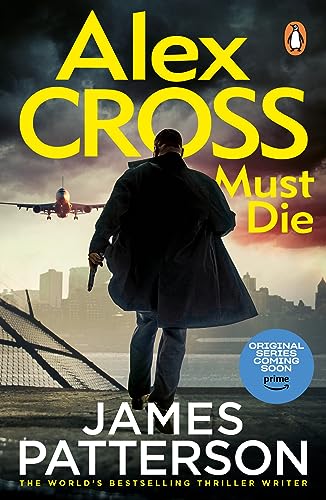 Alex Cross Must Die: (Alex Cross 31) The latest novel in the thrilling Sunday Times bestselling series von Penguin