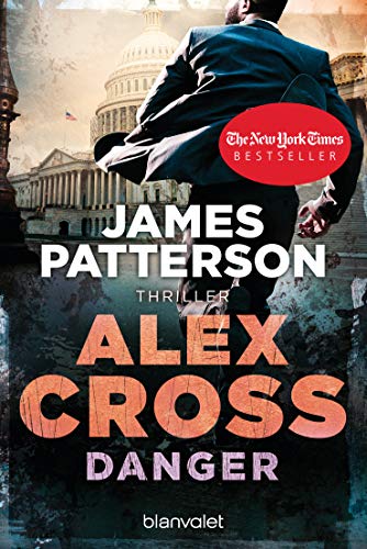 Danger - Alex Cross 25: Thriller Danger - Alex Cross 25: Thriller von Blanvalet