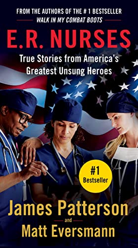E.R. Nurses: True Stories from America's Greatest Unsung Heroes E.R. Nurses: True Stories from America's Greatest Unsung Heroes