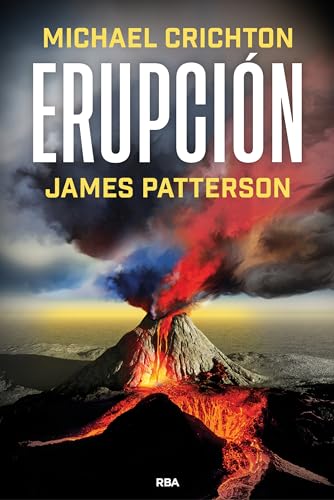 Erupción: La última historia de MICHAEL CRICHTON, autor del best seller PARQUE JURÁSICO (Novelas Ficción) von RBA Libros