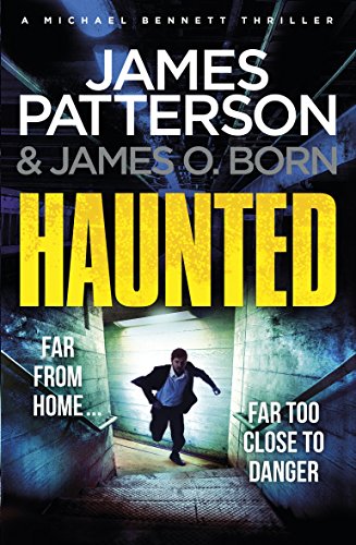 Haunted: (Michael Bennett 10). Michael Bennett is far from home – but close to danger von Arrow