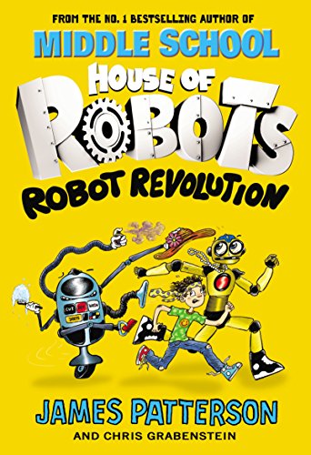 House of Robots: Robot Revolution: James Patterson (House of Robots, 3) von Ballantine Books