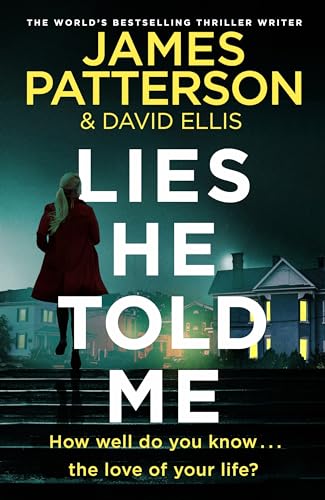 Lies He Told Me: A taut psychological thriller from the No. 1 Sunday Times bestselling author Lies He Told Me: A taut psychological thriller from the No. 1 Sunday Times bestselling author