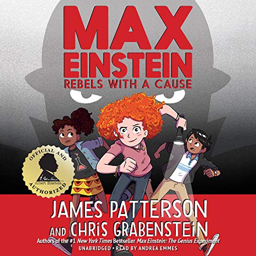 Max Einstein: Rebels With a Cause ; Library Edition, Includes a PDF of Illustrations Max Einstein: Rebels With a Cause ; Library Edition, Includes a PDF of Illustrations