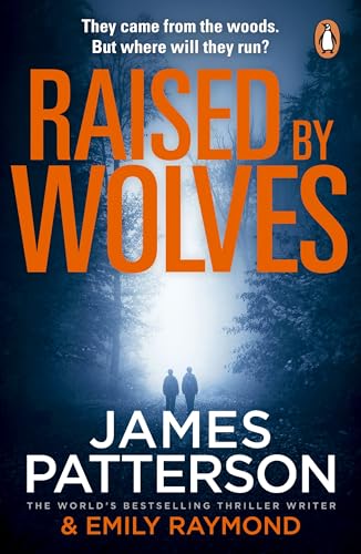 Raised By Wolves: A gripping mystery thriller from the No.1 Sunday Times bestselling author and Alex Cross creator Raised By Wolves: A gripping mystery thriller from the No.1 Sunday Times bestselling author and Alex Cross creator von Penguin