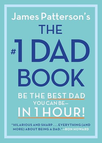 The #1 Dad Book: Be the Best Dad You Can Be in 1 Hour von Little, Brown and Company
