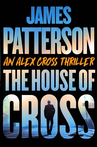 The House of Cross: An Alex Cross Thriller (Alex Cross, 30, Band 30) von Little, Brown and Company