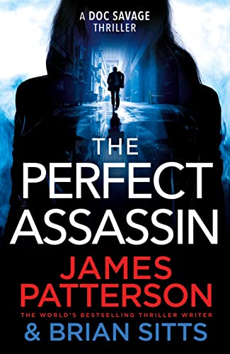 The Perfect Assassin: A ruthless captor. A deadly lesson. (Doc Savage Thriller, 1)