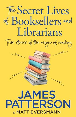 The Secret Lives of Booksellers & Librarians: True stories of the magic of reading The Secret Lives of Booksellers & Librarians: True stories of the magic of reading