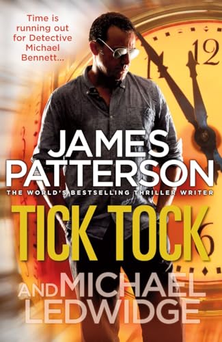 Tick Tock: (Michael Bennett 4). Michael Bennett is running out of time to stop a deadly mastermind von Arrow
