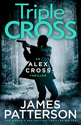 Triple Cross: (Alex Cross 30) von Century