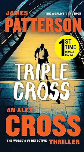 Triple Cross: The Greatest Alex Cross Thriller Since Kiss the Girls von Grand Central Publishing