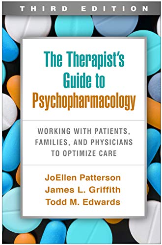 The Therapist's Guide to Psychopharmacology: Working With Patients, Families, and Physicians to Optimize Care