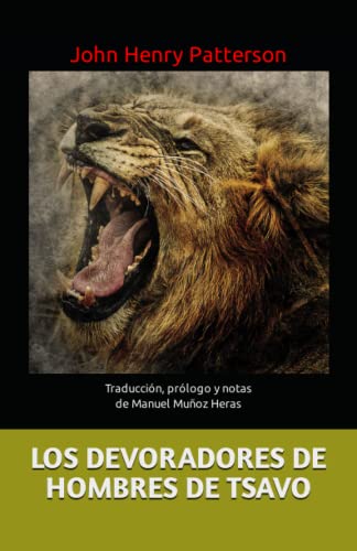 LOS DEVORADORES DE HOMBRES DE TSAVO: Traducción, prólogo y notas de Manuel Muñoz Heras von Independently published