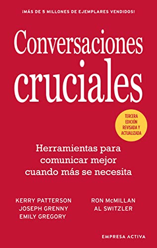 Conversaciones Cruciales - Tercera Edición revisada: Herramientas para comunicar mejor cuando más se necesita (Gestión del conocimiento) von EMPRESA ACTIVA