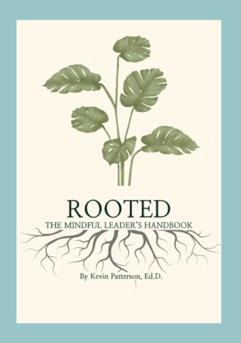 Rooted: The Mindful Leader's Handbook von Lulu.com