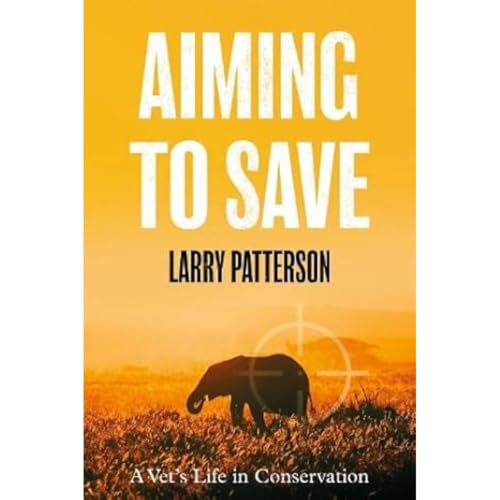 Aiming to Save: A Vet's Life in Conservation Aiming to Save: A Vet's Life in Conservation von The Book Guild Ltd