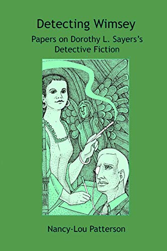 Detecting Wimsey Papers on Dorothy L. Sayers's Detective Fiction von Lulu