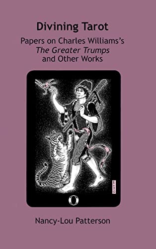 Divining Tarot: Papers on Charles Williams's The Greater Trumps and Other Works