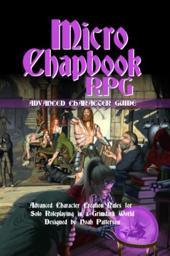 Micro Chapbook RPG: Advanced Character Guide (Micro Chapbook RPG Advanced Supplements, Band 1)