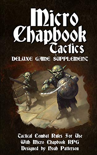 Micro Chapbook Tactics: Tactical Combat Rules for Micro Chapbook RPG von Independently Published