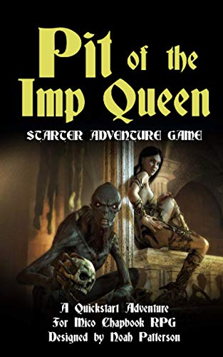 Pit of the Imp Queen: A Starter Adventure Game (Micro Chapbook RPG Starter Adventures)