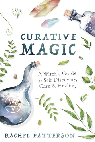 Curative Magic: A Witch's Guide to Self Discovery, Care & Healing von Llewellyn Publications