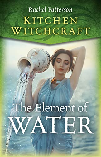 Kitchen Witchcraft: The Element of Water von John Hunt Publishing