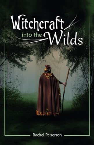 Witchcraft…into the Wilds von Moon Books