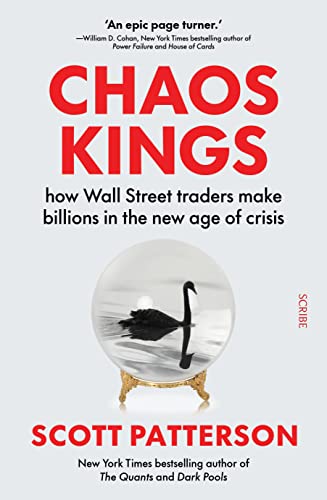 Chaos Kings: how Wall Street traders make billions in the new age of crisis von Scribe Publications
