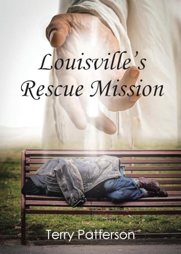 Louisville's Rescue Mission von Christian Faith Publishing