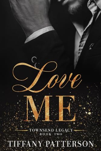 Love Me: A Billionaire Friends-to-Lovers Romance (Townsend Legacy, Band 2) von Independently published