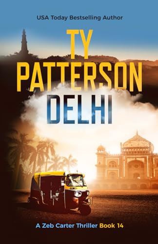 Delhi: A Covert-Ops Suspense Action Novel (Zeb Carter Thrillers, Band 14) von Three Aces Publishing Ltd