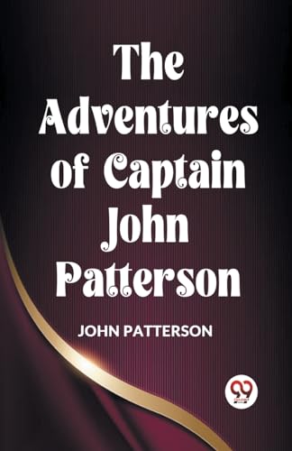 The Adventures of Captain John Patterson von Double9 Books