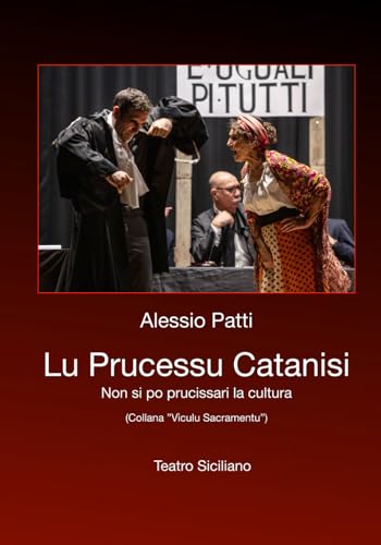 Lu Prucessu Catanisi: Non si po prucissari la cultura (Vìculu Sacramentu, Band 2) von Independently published