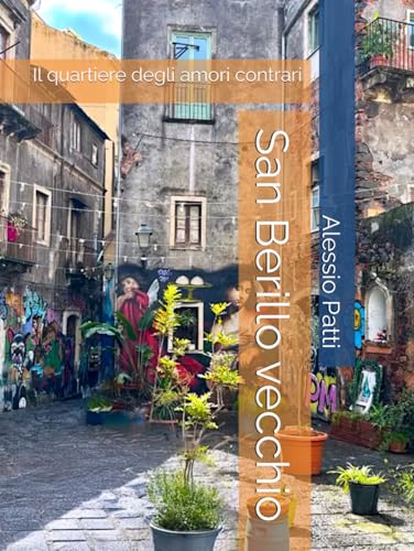 San Berillo vecchio: Il quartiere degli amori contrari von Independently published