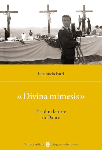 «Divina mimesis». Pasolini lettore di Dante (Lingue e letterature Carocci) von Carocci