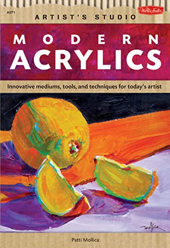 Modern Acrylics: Innovative mediums, tools, and techniques for today's artist (Artist's Studio) von Walter Foster Publishing