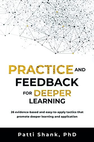 Practice and Feedback for Deeper Learning: 26 evidence-based and easy-to-apply tactics that promote deeper learning and application (Deep Learning, Band 3) von Createspace Independent Publishing Platform