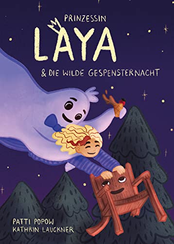 Prinzessin Laya und die wilde Gespensternacht (Prinzessin Laya - Band 1)