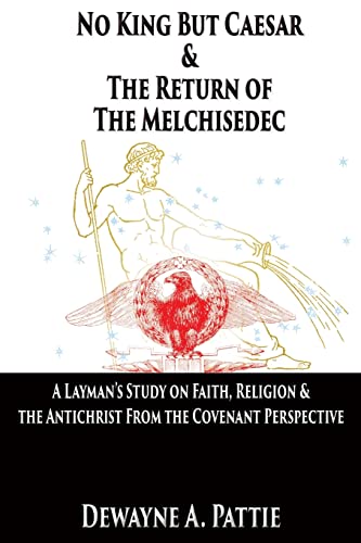 No King But Caesar & The Return of The Melchisedec: A layman's study on faith, religion & the antichrist from the covenant perspective von Advantage Inspirational